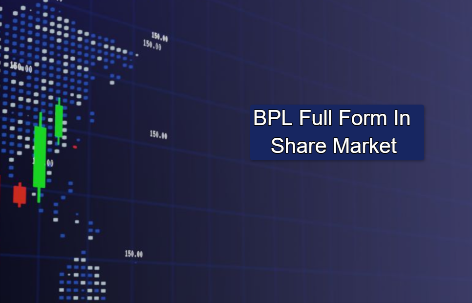 BPL Full Form In Share Market