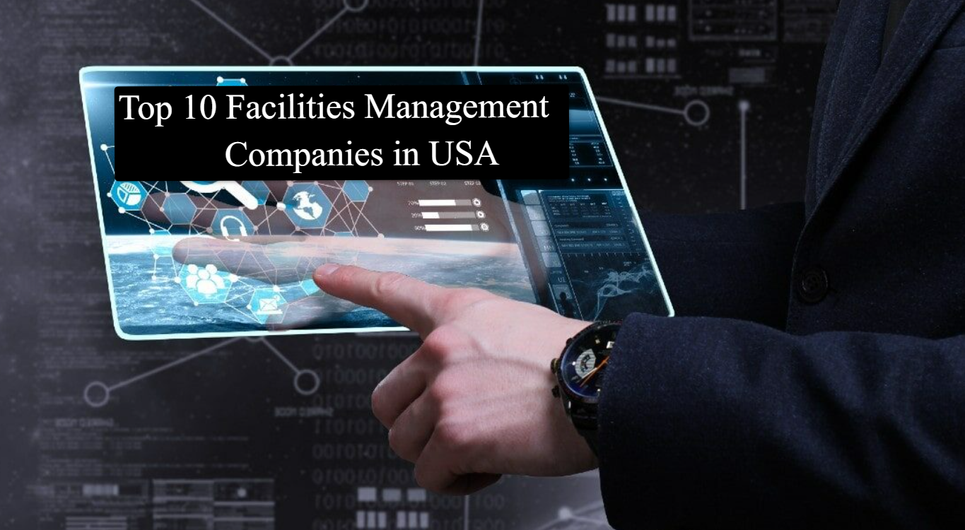 Top 10 Famous Facility Management Companies in USA 2026